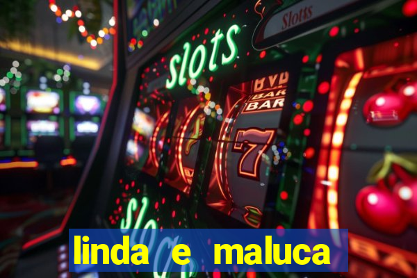 linda e maluca orochi letra